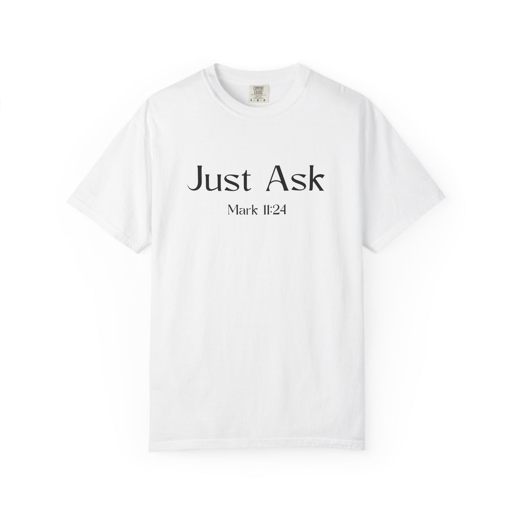 Just Ask Mark 11:24 Mens T-Shirt