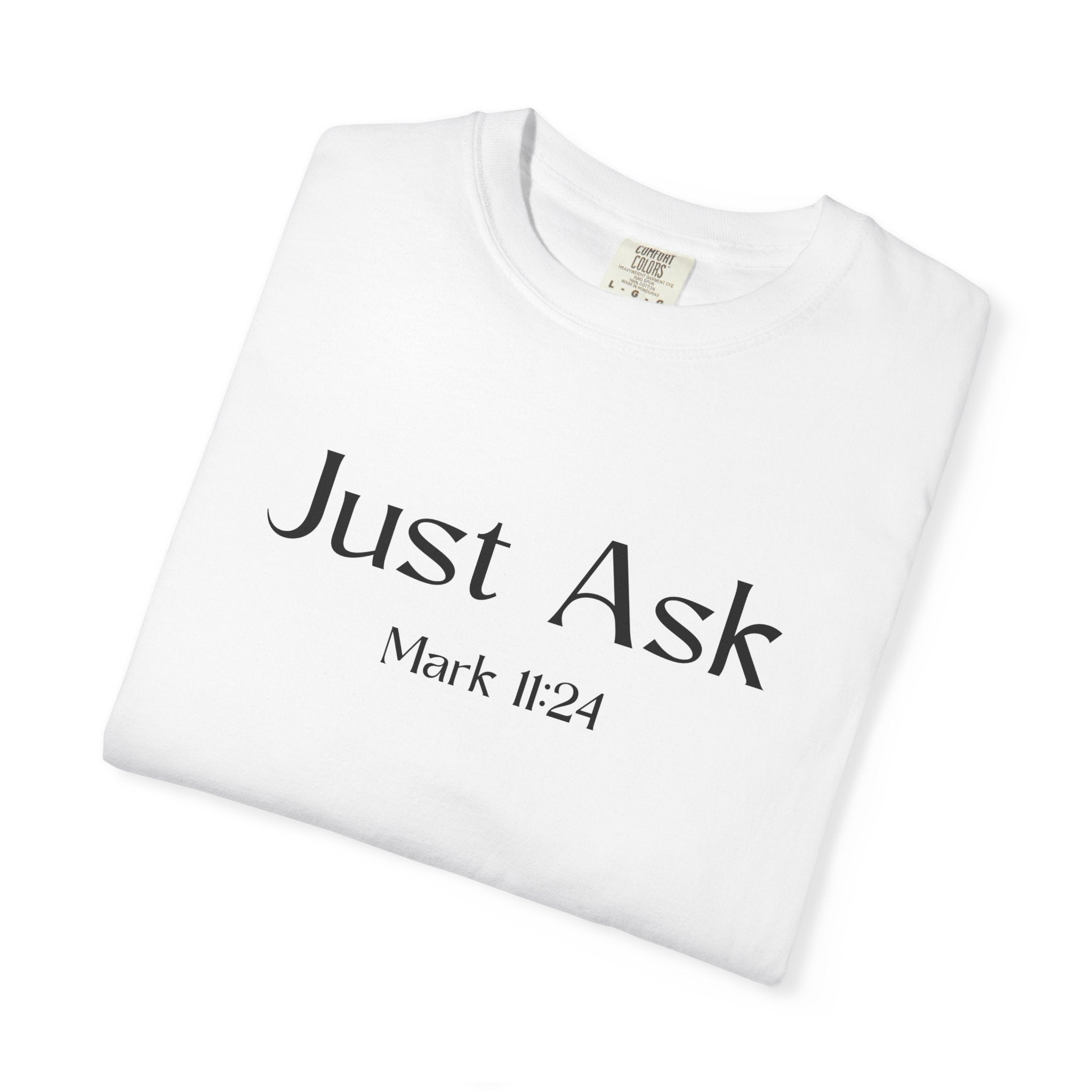Just Ask Mark 11:24 Mens T-Shirt