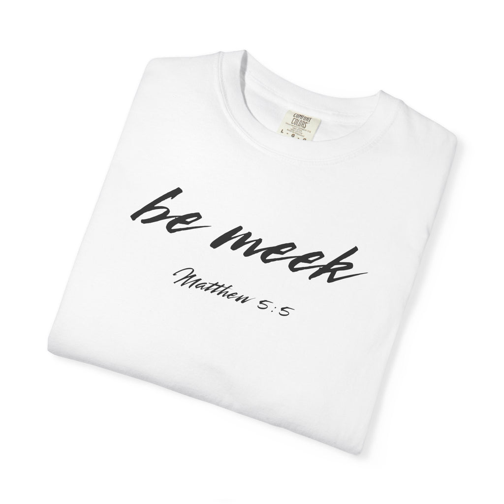 Be Meek Matthew 5:5 Mens T-Shirt