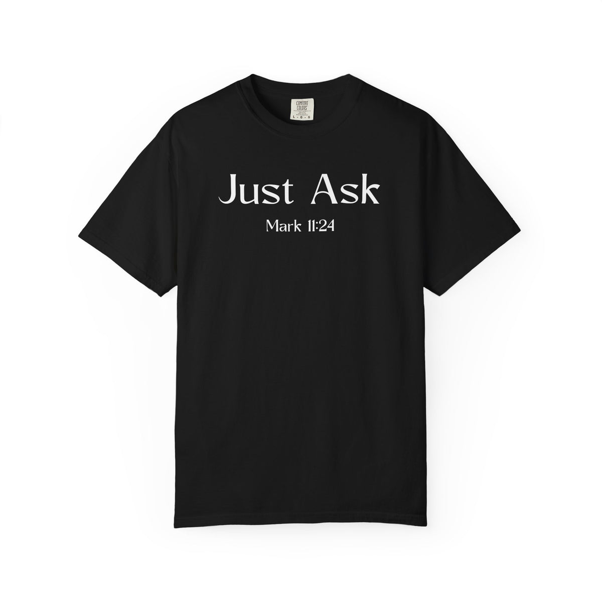 Just Ask Mark 11:24 Black T-shirt