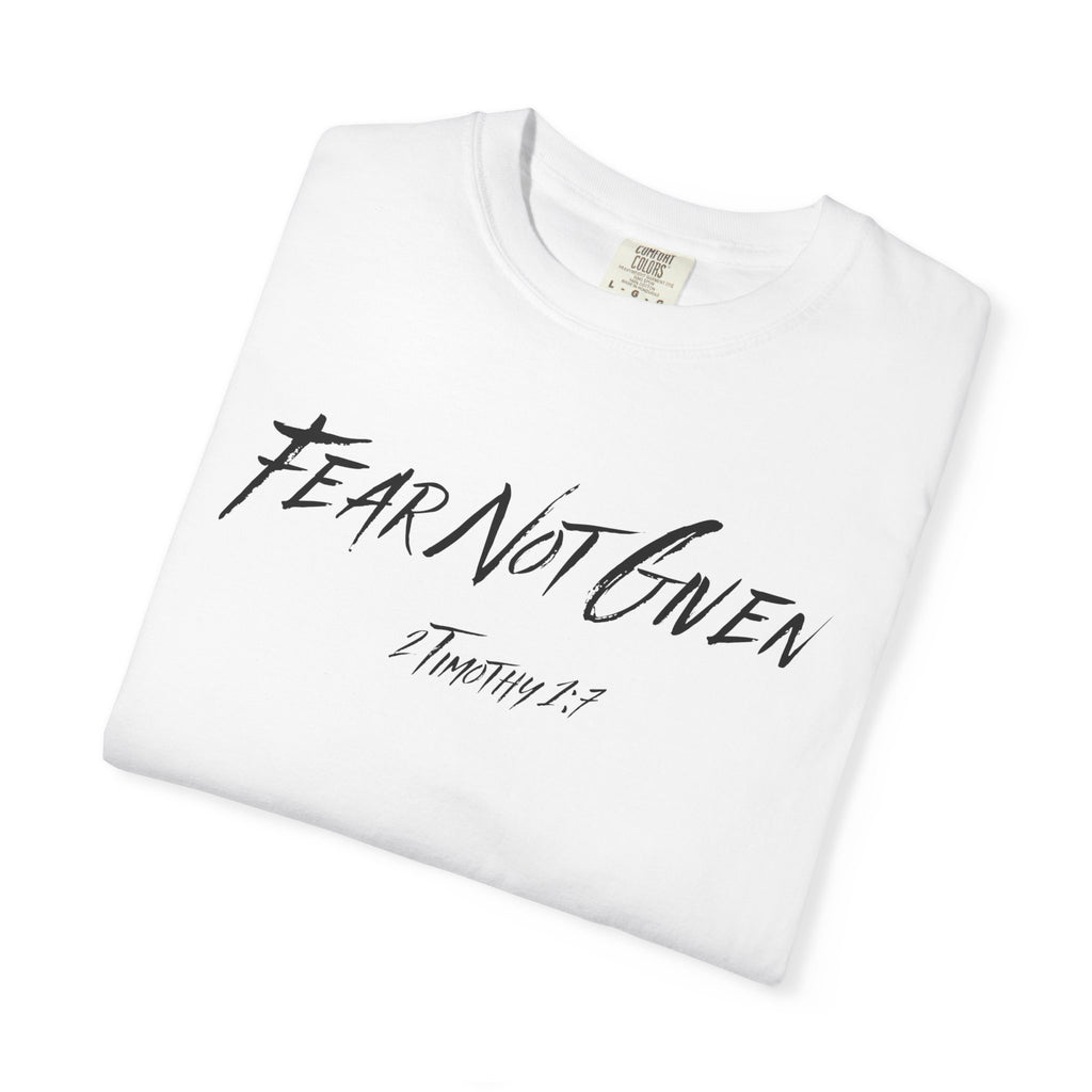 Fear Not Given 2 Timothy 1:7 Mens T-Shirt