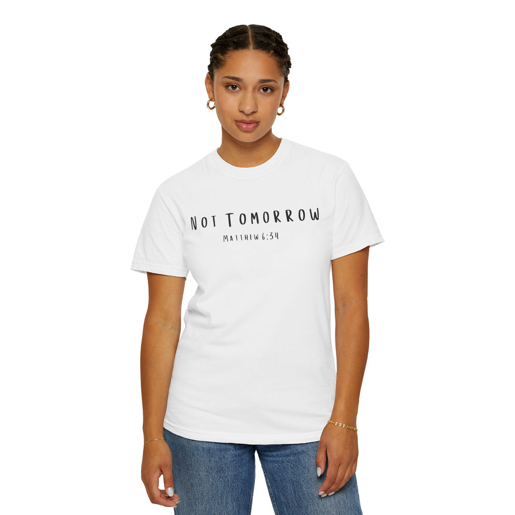 Not Tomorrow Matthew 6:34 Women's White T-shirt