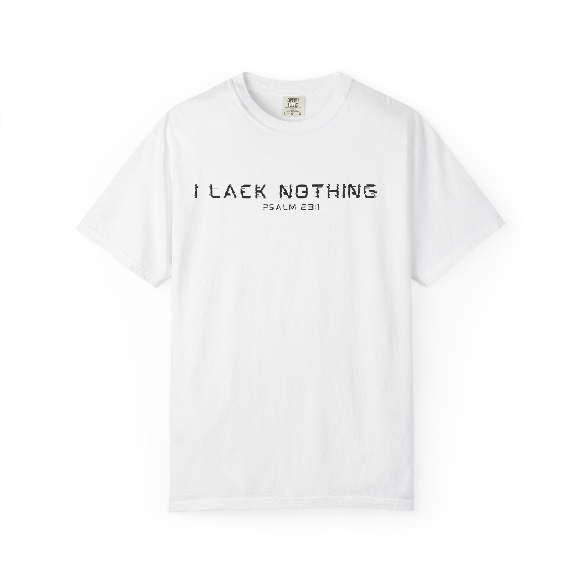 I Lack Nothing Psalm 23:1 Mens T-Shirt