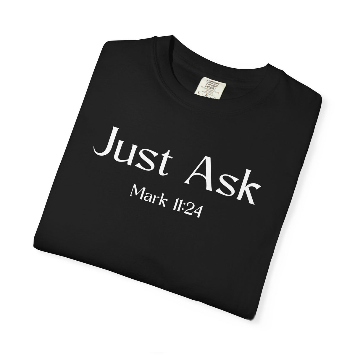 Just Ask Mark 11:24 Black T-shirt