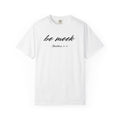 Be Meek Matthew 5:5 Mens T-Shirt