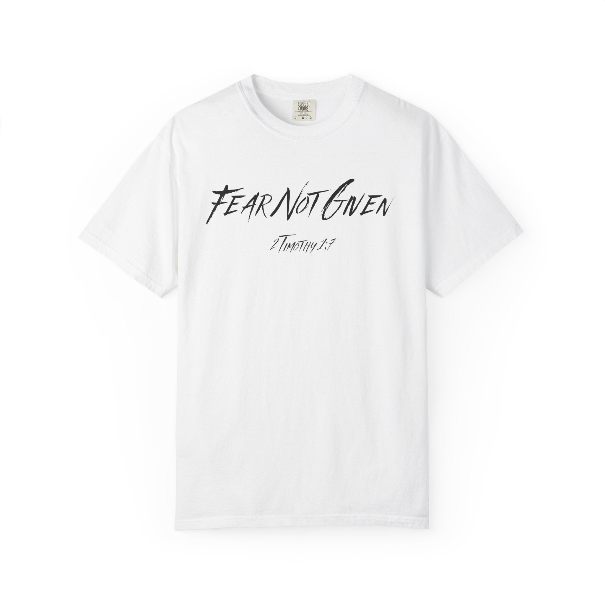 Fear Not Given 2 Timothy 1:7 Mens T-Shirt