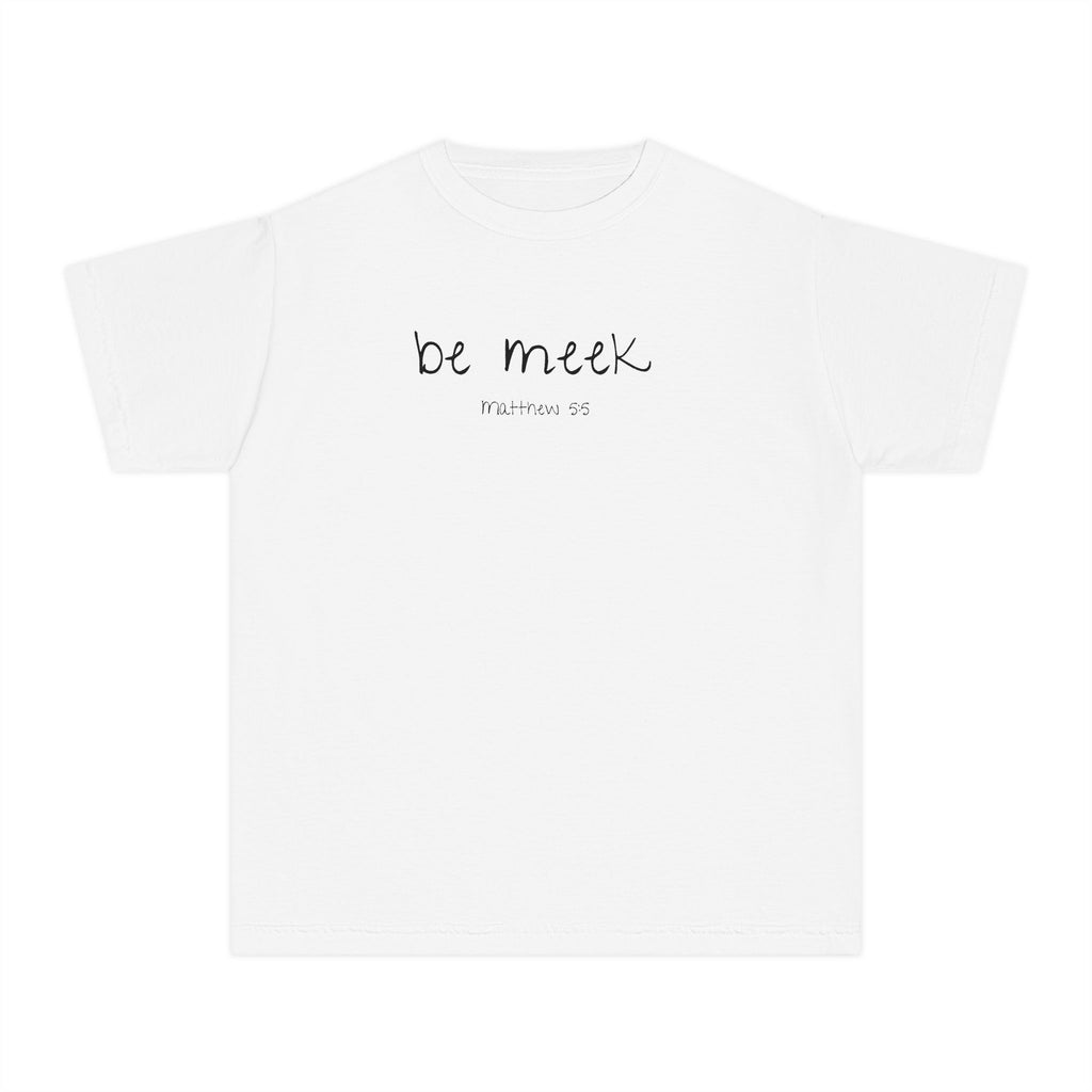 Be Meek Matthew 5:5 Girls T-Shirt