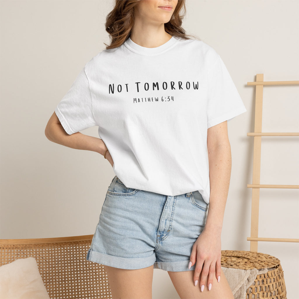 Not Tomorrow Matthew 6:34 Women's White T-shirt