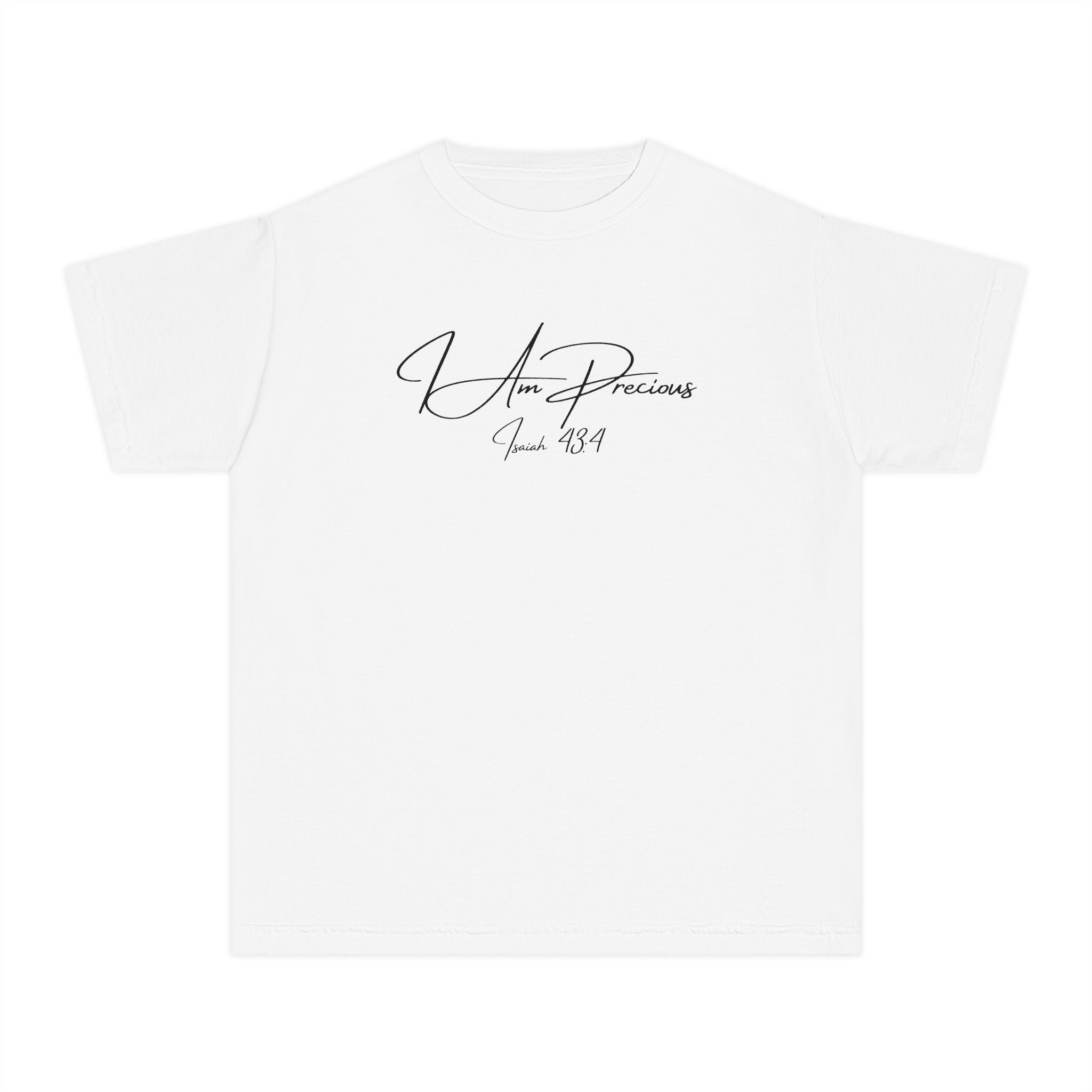 I Am Precious Isaiah 43:4 Girls T-Shirt