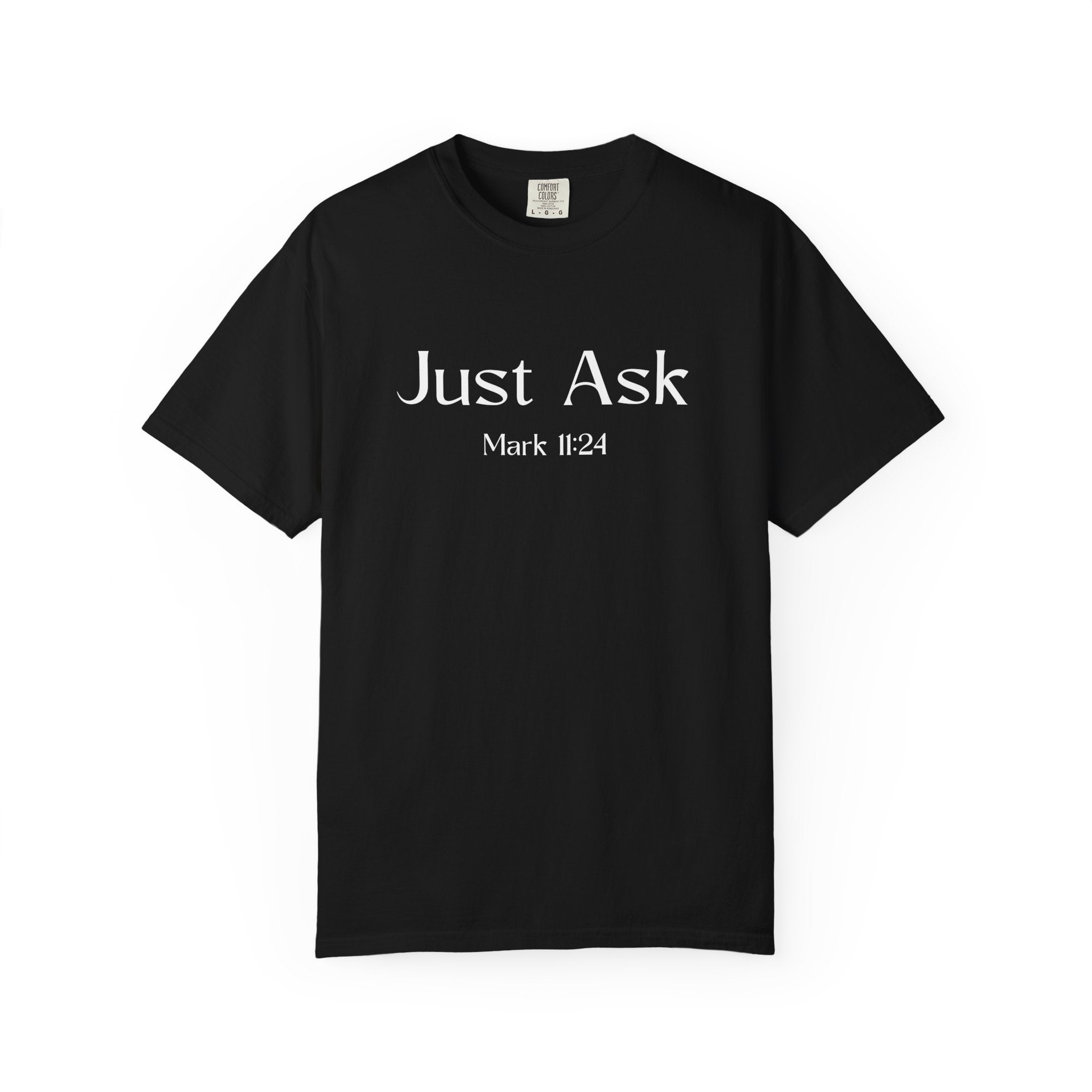 Just Ask Mark 11:24 Black T-shirt
