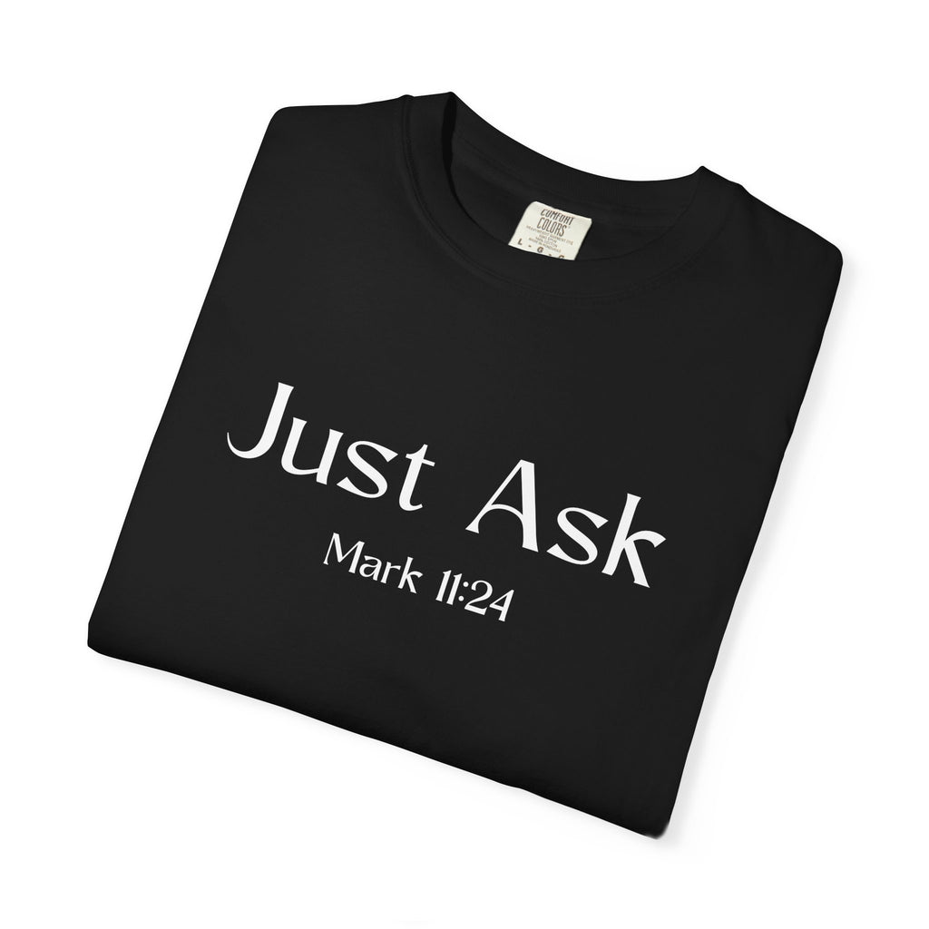 Just Ask Mark 11:24 Black T-shirt